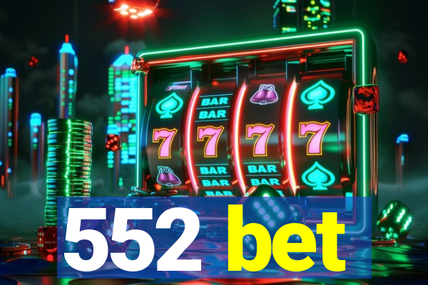 552 bet